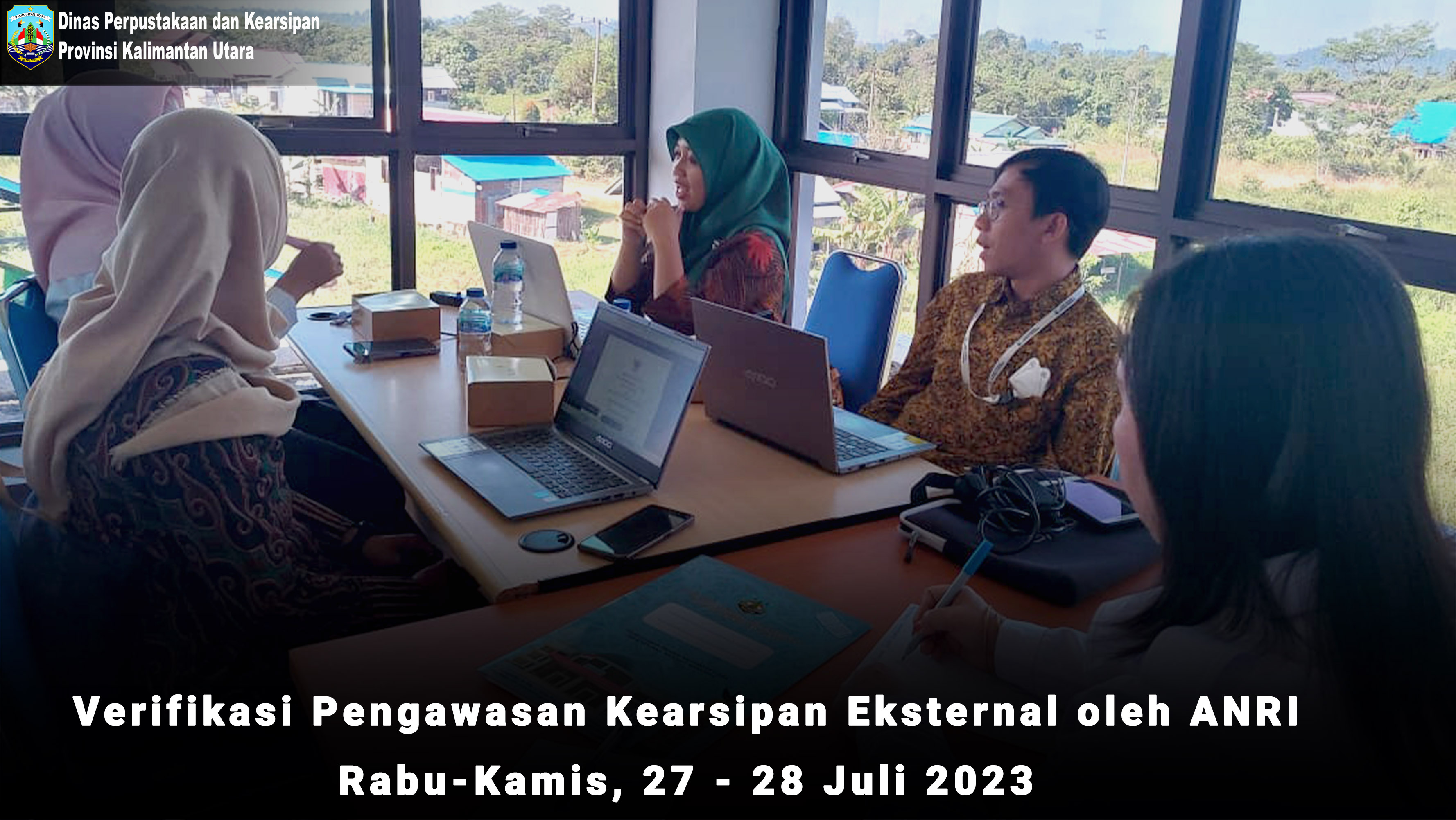 VERIFIKASI PENGAWASAN KEARSIPAN EKSTERNAL OLEH ANRI RABU-KAMIS, 27-28 JULI 2023